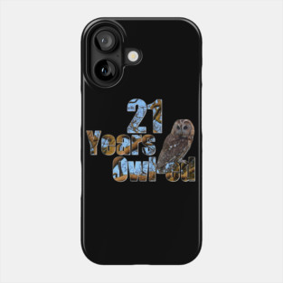 21 years owl-ed (21 years old) 21st birthday Phone Case