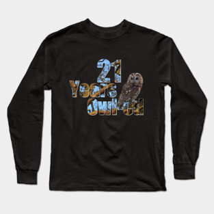 21 years owl-ed (21 years old) 21st birthday Long Sleeve T-Shirt
