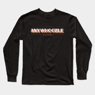 Anywhoozle Long Sleeve T-Shirt