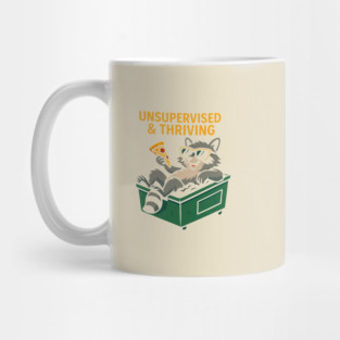 Unsupervised & Thriving Raccoon T-Shirt – Funny Animal Meme Tee – Trash Panda Humor Mug