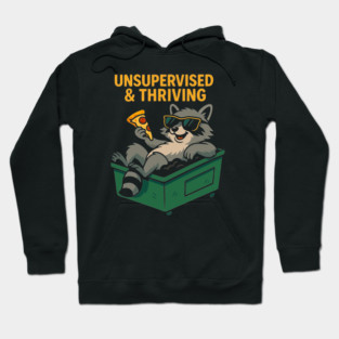 Unsupervised & Thriving Raccoon T-Shirt – Funny Animal Meme Tee – Trash Panda Humor Hoodie