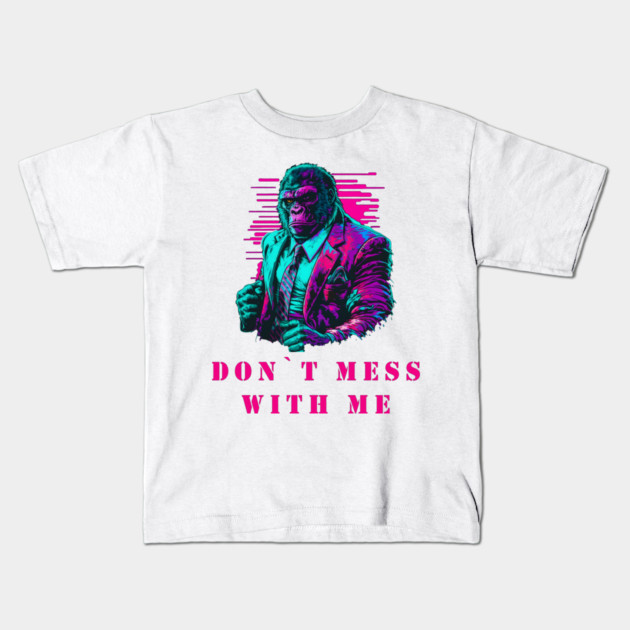 DON`T MESS WITH GORILLA Kids T-Shirt by Prinyos