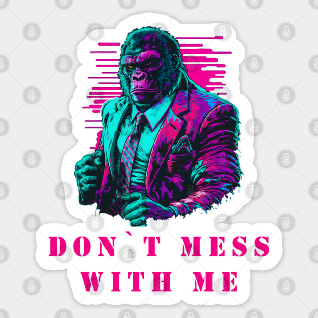 DON`T MESS WITH GORILLA Sticker by Prinyos