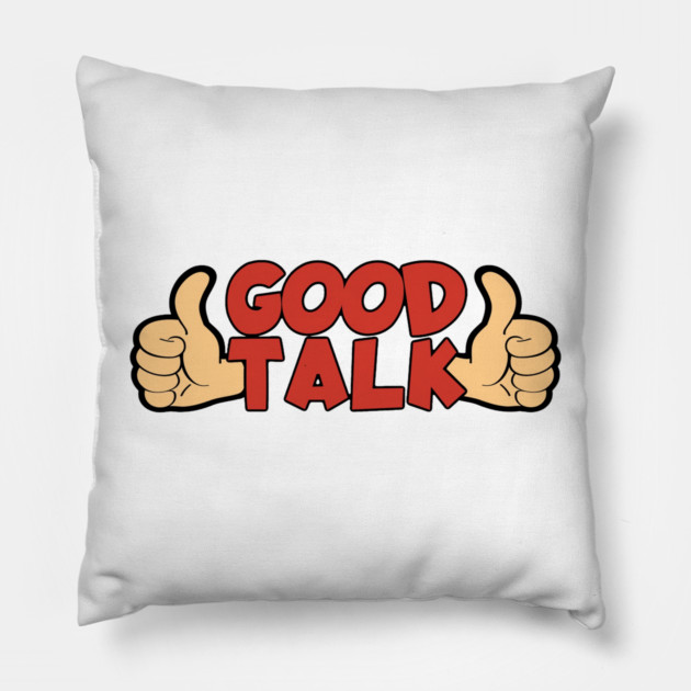 Good Talk Pillow by Pete the Cat Guy