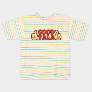 Good Talk Kids T-Shirt
