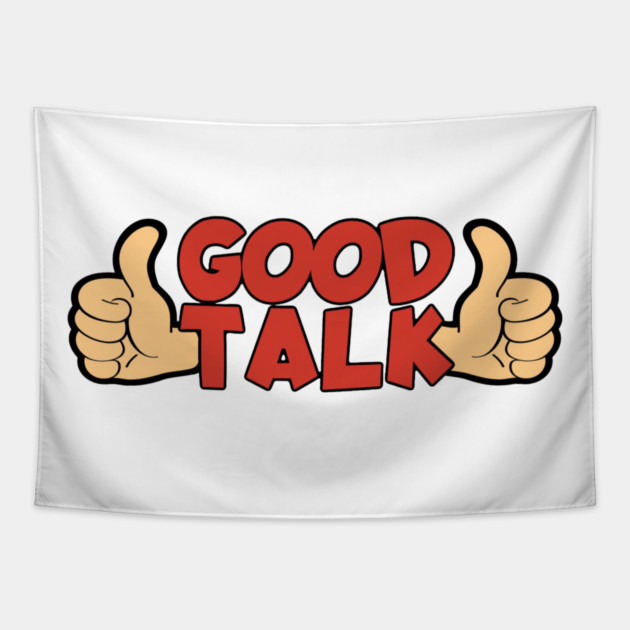 Good Talk Tapestry by Pete the Cat Guy