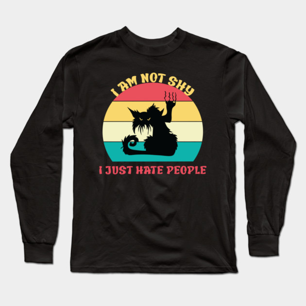 I am not shy, I just hate people Long Sleeve T-Shirt by Prinyos