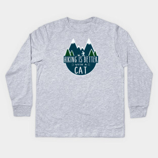 Hiking is Better with a CAT! Kids Long Sleeve T-Shirt