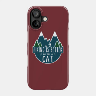 Hiking is Better with a CAT! Phone Case