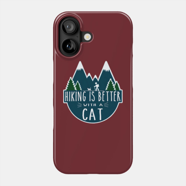 Hiking is Better with a CAT! Phone Case by Pete the Cat Guy