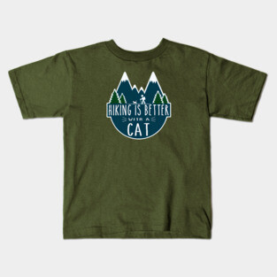 Hiking is Better with a CAT! Kids T-Shirt