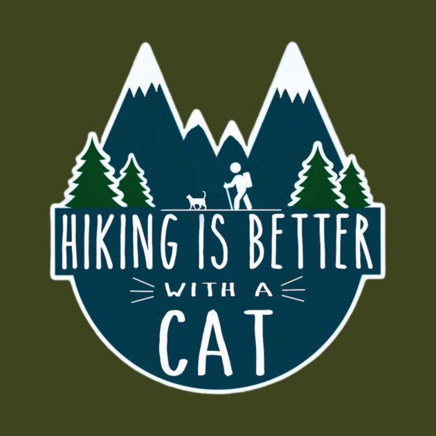 Hiking is Better with a CAT! by Pete the Cat Guy