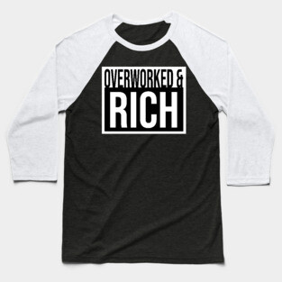 Overworked and Rich Baseball T-Shirt
