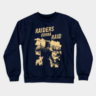 Raiders gonna raid Crewneck Sweatshirt