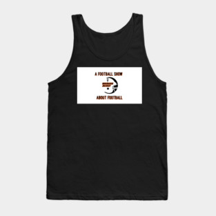 A Football Show About Football - The Browns Scout Podcast Tank Top