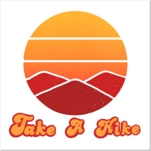 Take a hike Posters and Art