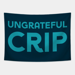Ungrateful Crip (Sans) Tapestry