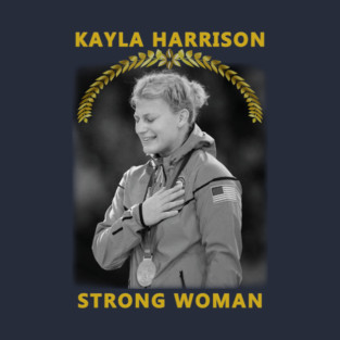 Kayla Harrison - Strong Woman T-Shirt