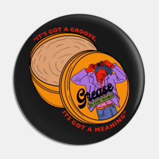 "Grease is the Word" Pin