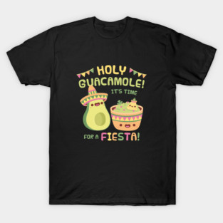 Cute Avocado Holy Guacamole Its Time For A Fiesta T-Shirt