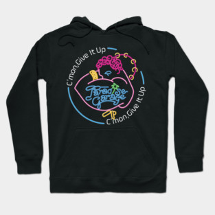 C'mon, Give It Up (Paradise Garage) Hoodie