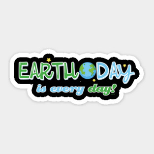Earth Day is everyday Gift for Earth Day Sticker