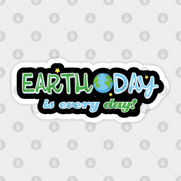 Earth Day is everyday Gift for Earth Day Sticker by creative