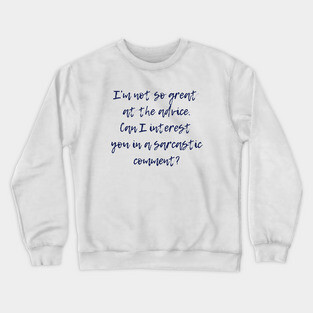 Sarcastic Comment Crewneck Sweatshirt