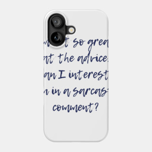 Sarcastic Comment Phone Case