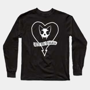 Bite you to Death! Long Sleeve T-Shirt