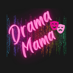 Drama Mama Masks T-Shirt