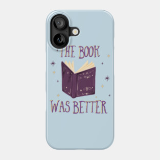 The Book Was Better Phone Case