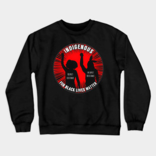 Indigenous for BLM Crewneck Sweatshirt