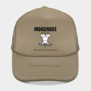 Indigenous. Milo Gets The Land Back. Hat