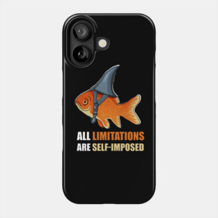 Motivational Quote, Goldfish Shark Phone Case