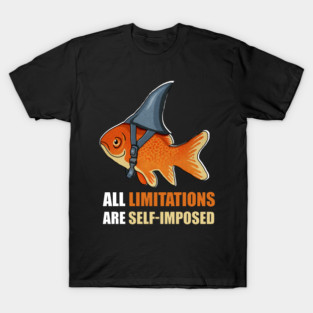 Motivational Quote, Goldfish Shark T-Shirt