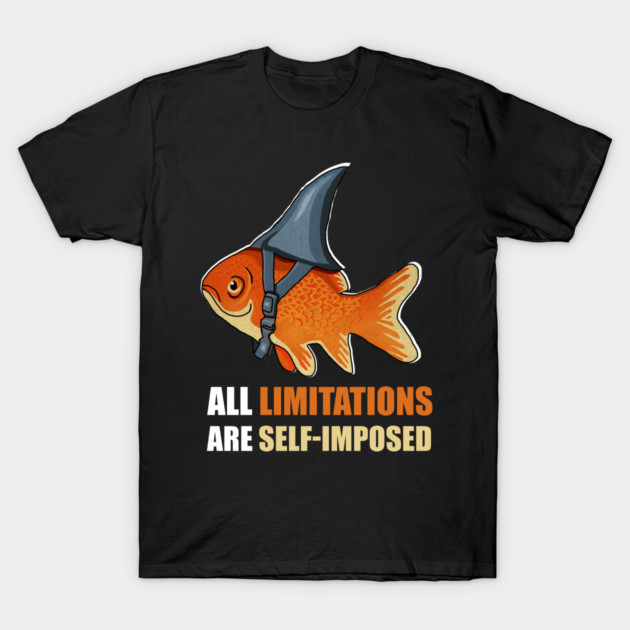 Motivational Quote, Goldfish Shark T-Shirt by logiamerch