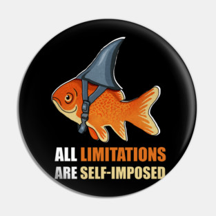 Motivational Quote, Goldfish Shark Pin