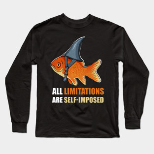Motivational Quote, Goldfish Shark Long Sleeve T-Shirt