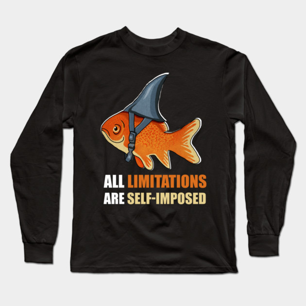 Motivational Quote, Goldfish Shark Long Sleeve T-Shirt by logiamerch