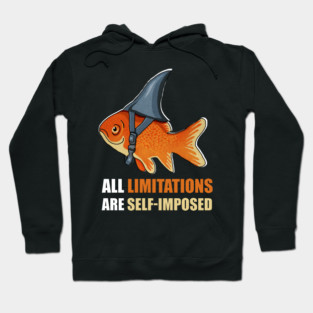 Motivational Quote, Goldfish Shark Hoodie