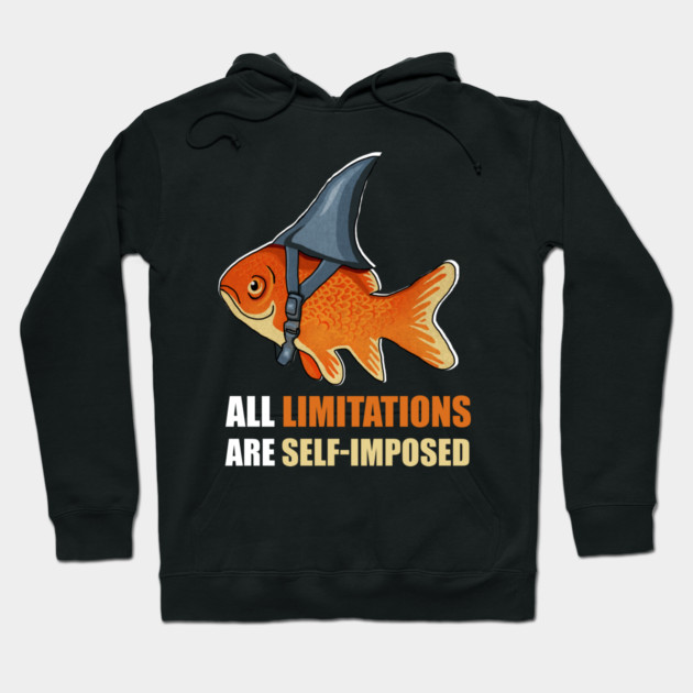 Motivational Quote, Goldfish Shark Hoodie by logiamerch