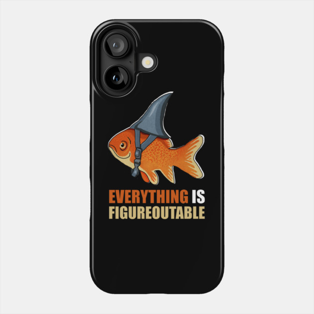 Motivational Quote, Figureoutable, Goldfish Shark Phone Case by logiamerch