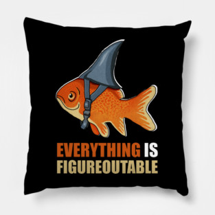 Motivational Quote, Figureoutable, Goldfish Shark Pillow