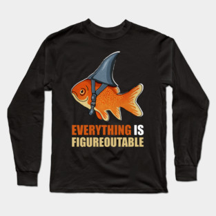 Motivational Quote, Figureoutable, Goldfish Shark Long Sleeve T-Shirt