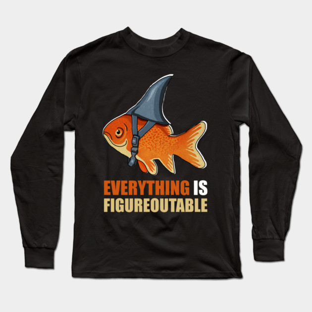 Motivational Quote, Figureoutable, Goldfish Shark Long Sleeve T-Shirt by logiamerch