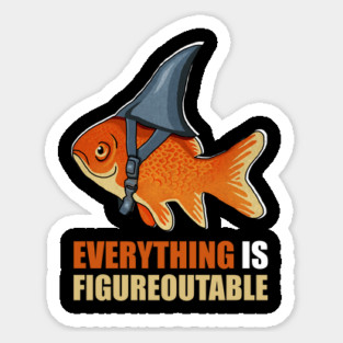 Motivational Quote, Figureoutable, Goldfish Shark Sticker