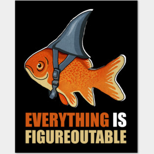 Motivational Quote, Figureoutable, Goldfish Shark Posters and Art