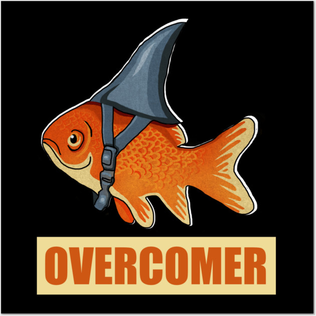 Motivational Overcomer, Goldfish Shark Wall Art by logiamerch