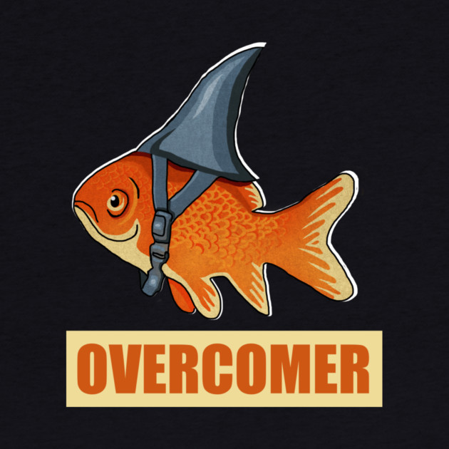 Motivational Overcomer, Goldfish Shark by logiamerch